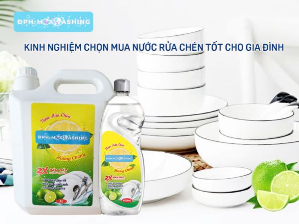 Kinh Nghiệm Chọn Mua Nước Rửa Chén Tốt Cho Gia Đình